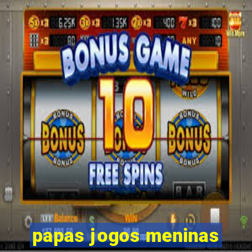 papas jogos meninas